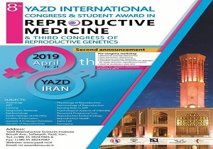 برگزاری هشتمین کنگره بین المللی و جشنواره دانشجویی طب تولید مثل از فردا در یزد