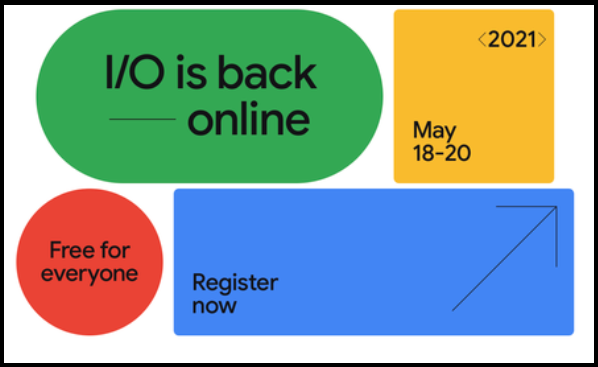 برگزاری رویداد Google I / O 2021 بصورت مجازی برگزاری رویداد Google I / O 2021 بصورت مجازی